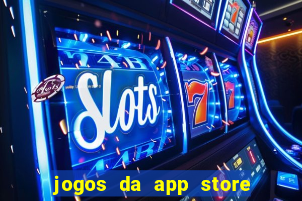 jogos da app store que ganha dinheiro de verdade